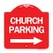 Signmission Church Parking With Right Arrow, Red & White Aluminum Architectural Sign, 18" x 18", RW-1818-24271 A-DES-RW-1818-24271 - alternate 1